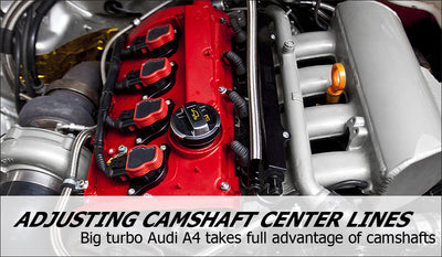 Adjusting camshaft center lines on a big turbo Audi